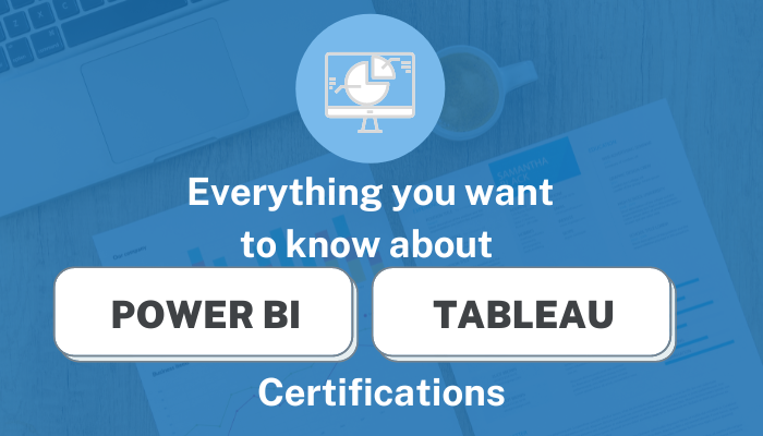 Everything You Need to Know About Power BI and Tableau Certifications